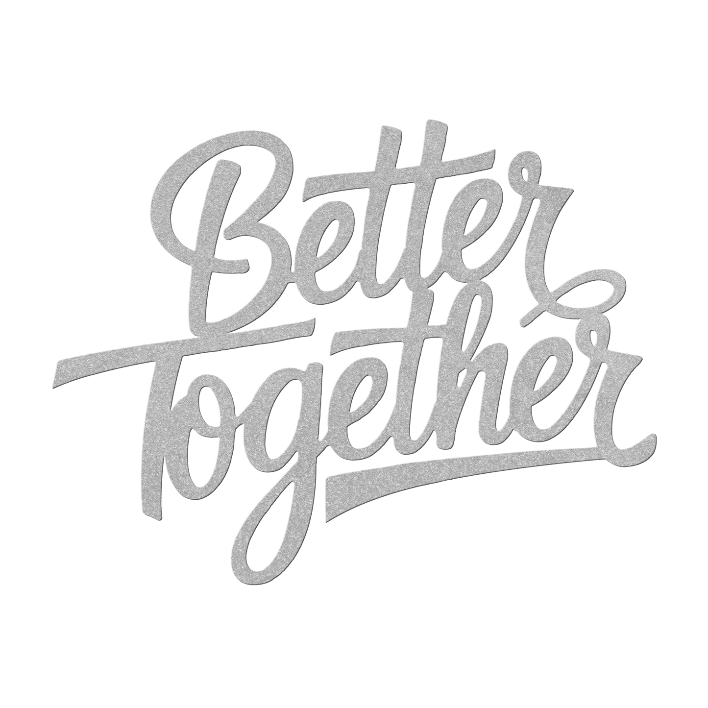 Better_Together_Metal_Sign_Silver_Transparent_Mockup.png