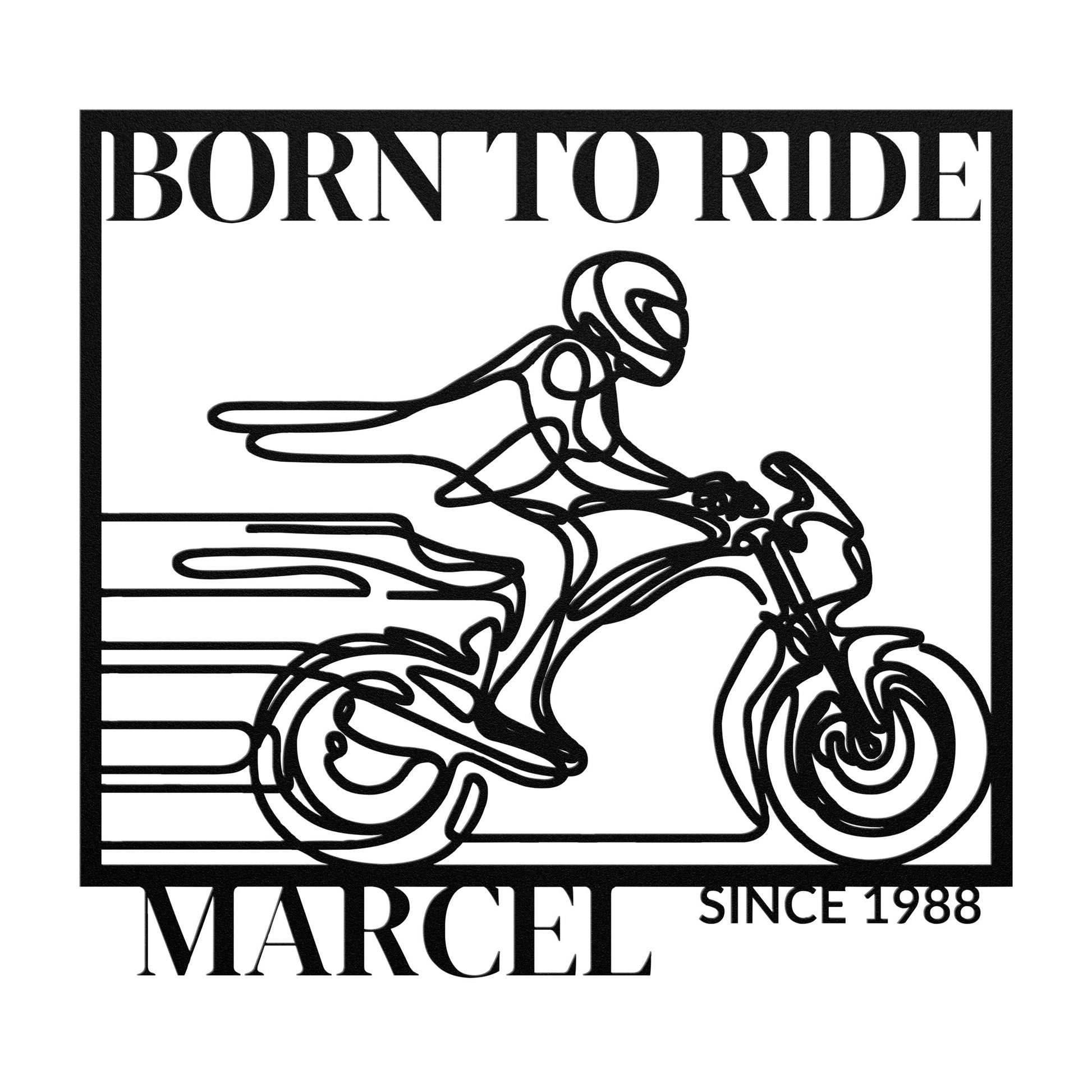 The Biking Metal Line Art, featuring a motorcyclist with the text "Born to Ride Marcel Since 1988," makes for a stunning home decor piece. Crafted from durable 18 gauge steel, this metal sign is built to last.