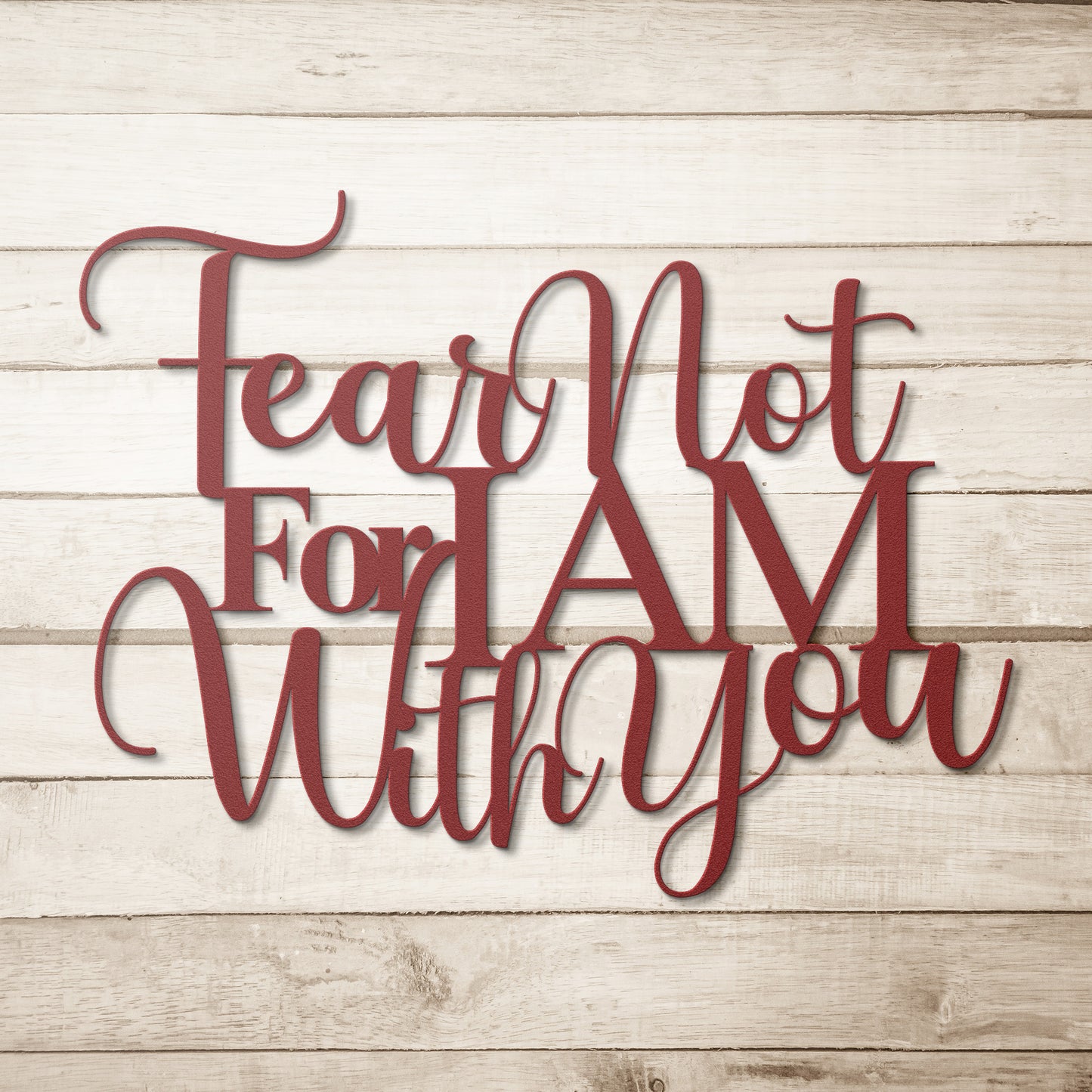 The "Fear Not For I Am With You Christian Metal Art" features an artistic script that reads, "Fear Not For I AM With You," beautifully etched on 18-gauge steel, creating a stunning metal sign for your home decor.