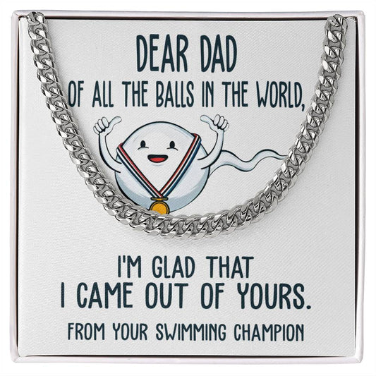 Square pendant with a humorous message to a dad from a "swimming champion," featuring a cartoon sperm and the To Dad, Out Of Yours - Cuban Link Chain.