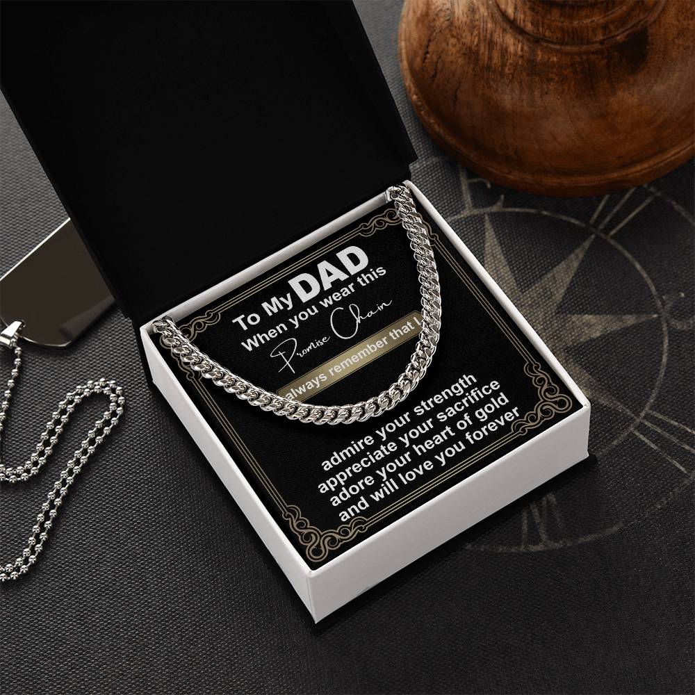 A square image of the To Dad, Promise Chain - Cuban Link Chain on a black background with a sentimental message to a father, expressing love and admiration.