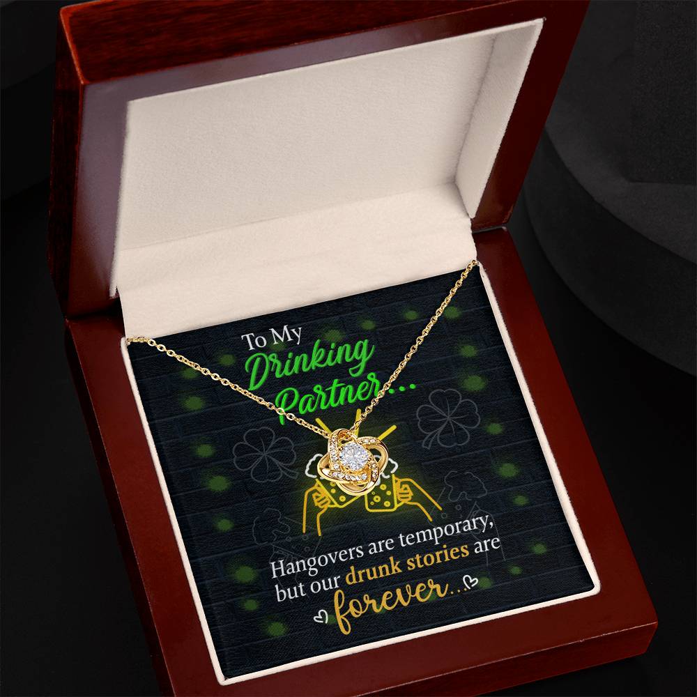 St Patrick's Day gift - To My Drinking Partner, Drunk Stories Love Knot Necklace with cubic zirconia crystals - St Patrick's Day.