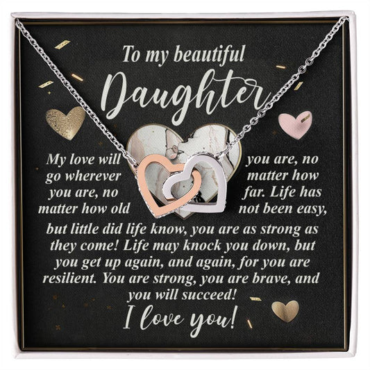 The Daughter-Your Strength - Interlocking Hearts Necklace, with a rose gold finish and cubic zirconia adorned hearts, is presented on a card that reads: "To my beautiful daughter... I love you!" along with motivational phrases about strength and resilience.