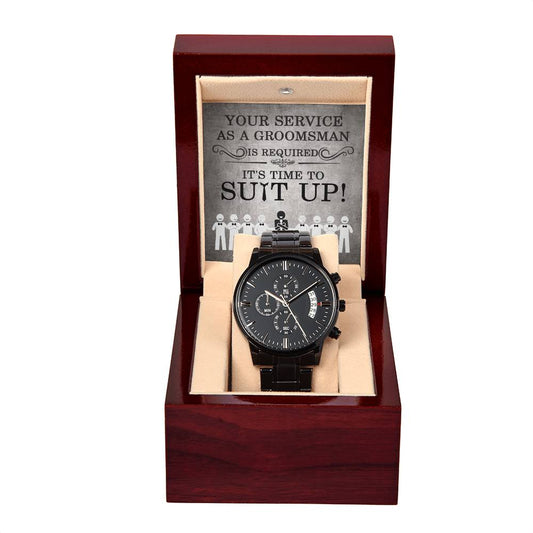 A sleek To Groomsman, Your Service - Metal Chronograph Watch is displayed in a wooden box with a message inside the lid that reads, "Your service as a groomsman is required. It's time to suit up!