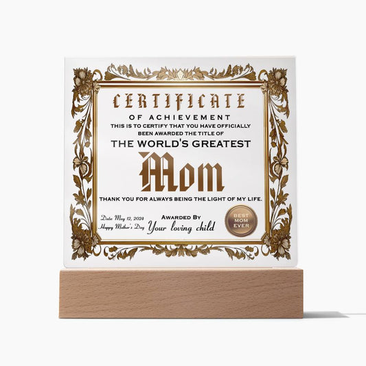 An ornate certificate titled "certificate of achievement" awarding the title of "the world's greatest mom," displayed on an To Mom, Happy Mother's Day-Acrylic - Acrylic Square Plaque.