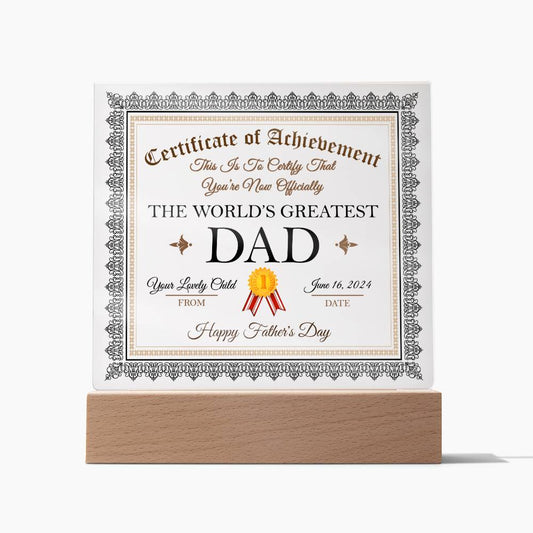 A sentimental gift, this **To World's Greatest Dad Certificate - Acrylic Square Plaque**, issued on June 16, 2024, from "Your Lovely Child" for Father's Day, is displayed on an LED wooden base.