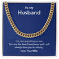 A ShineOn Fulfillment "You Are Everything To Me Cuban Link Necklace - For Husband from Wife" with a gold chain that says to my husband.