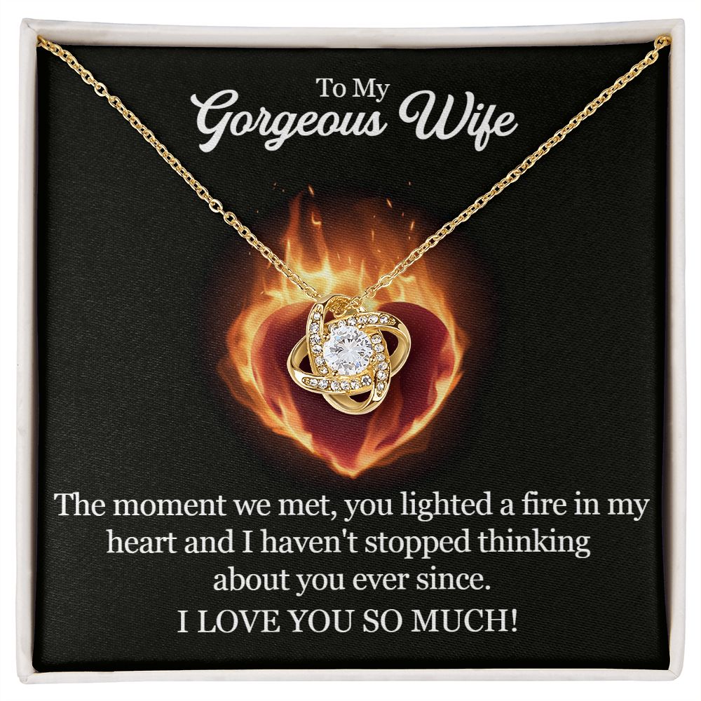 To my gorgeous wife, The Moment We Met Love Knot Necklace from ShineOn Fulfillment lighted in fire I haven't stopped thinking about you.