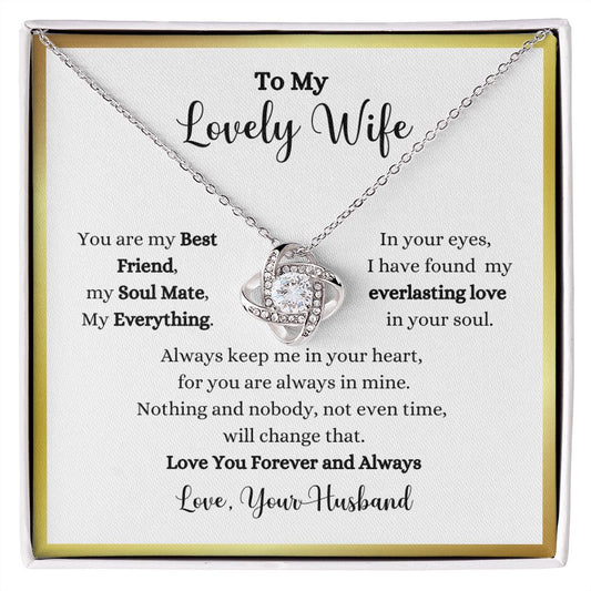 To my lovely wife, the Always Keep Me In Your Heart Love Knot Necklace - Gift for Wife from Husband by ShineOn Fulfillment.