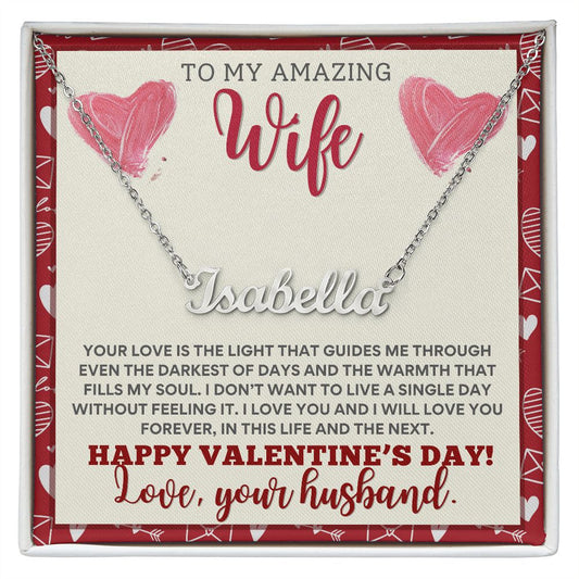 A "Your Love Is The Light Personalized Name Necklace - For Wife" from ShineOn Fulfillment, with the words to my amazing wife.