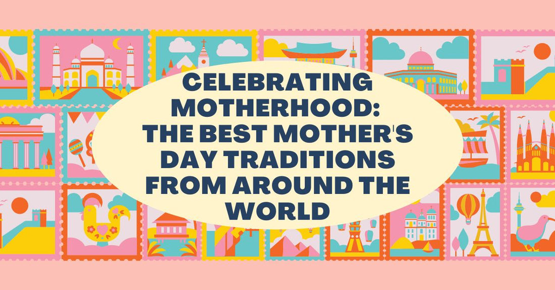 Celebrating Motherhood: The Best Mother's Day Traditions from Around the World feature image