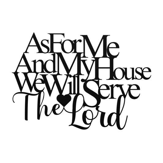 The "As for Me and My House, We Will Serve the Lord Christian Metal Art" features black text on a white background that reads, "As For Me And My House We Will Serve The Lord," with a heart shape incorporated into the word "Lord." Crafted from 18 gauge steel, this elegant metal sign makes a perfect piece of home decor.