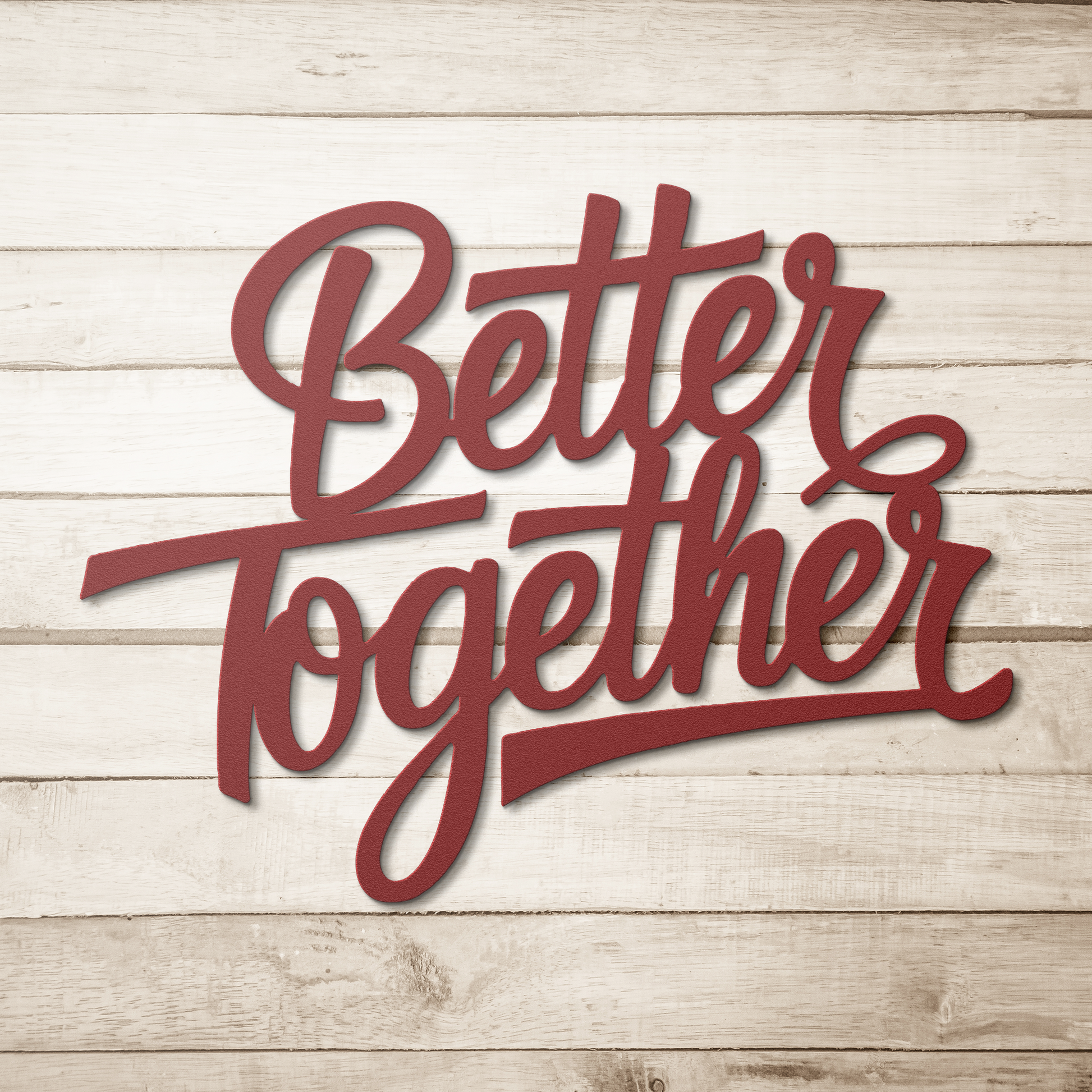 Better_Together_Metal_Sign_Red_Simple_Wood_BKGD_Mockup.png