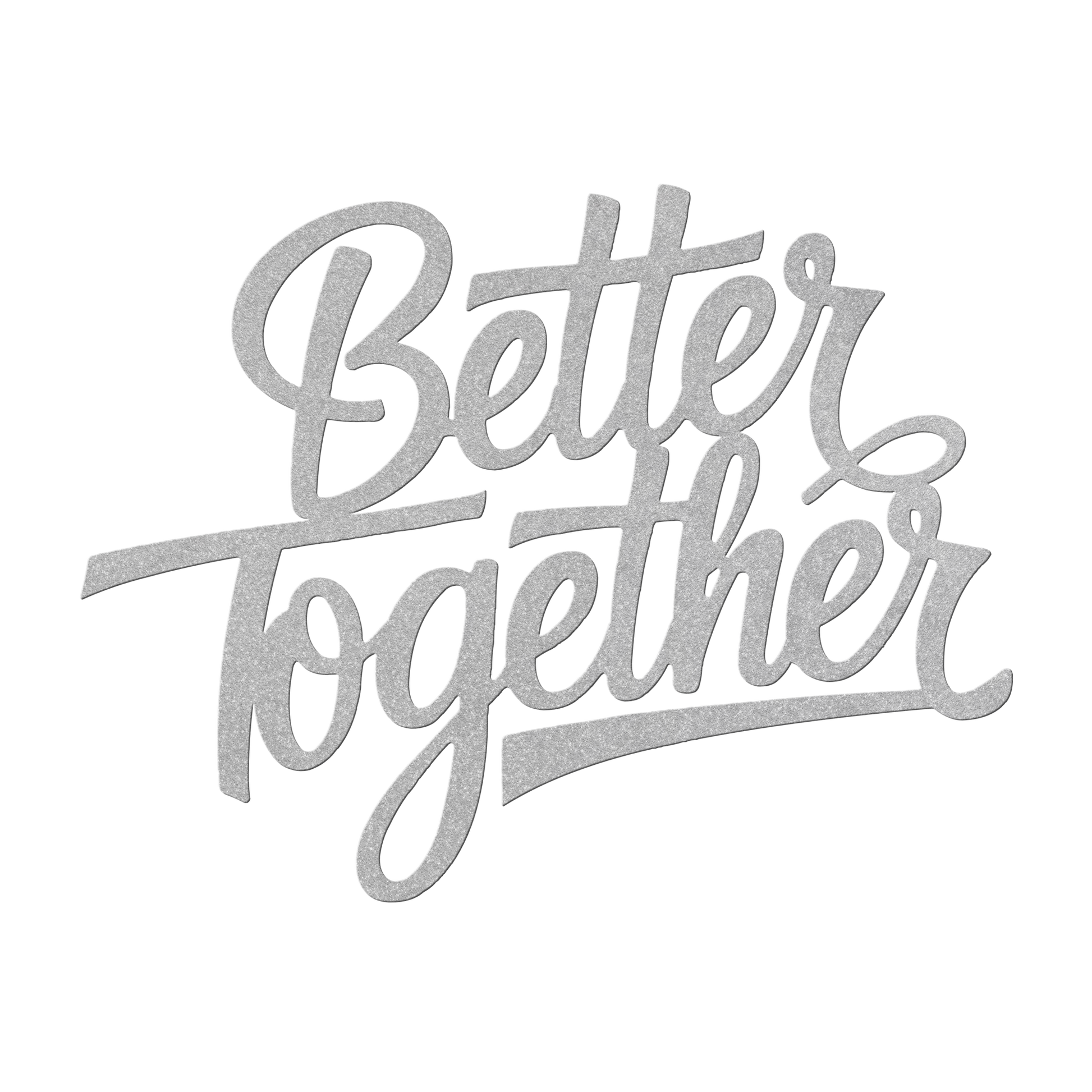 Better_Together_Metal_Sign_Silver_Transparent_Mockup.png