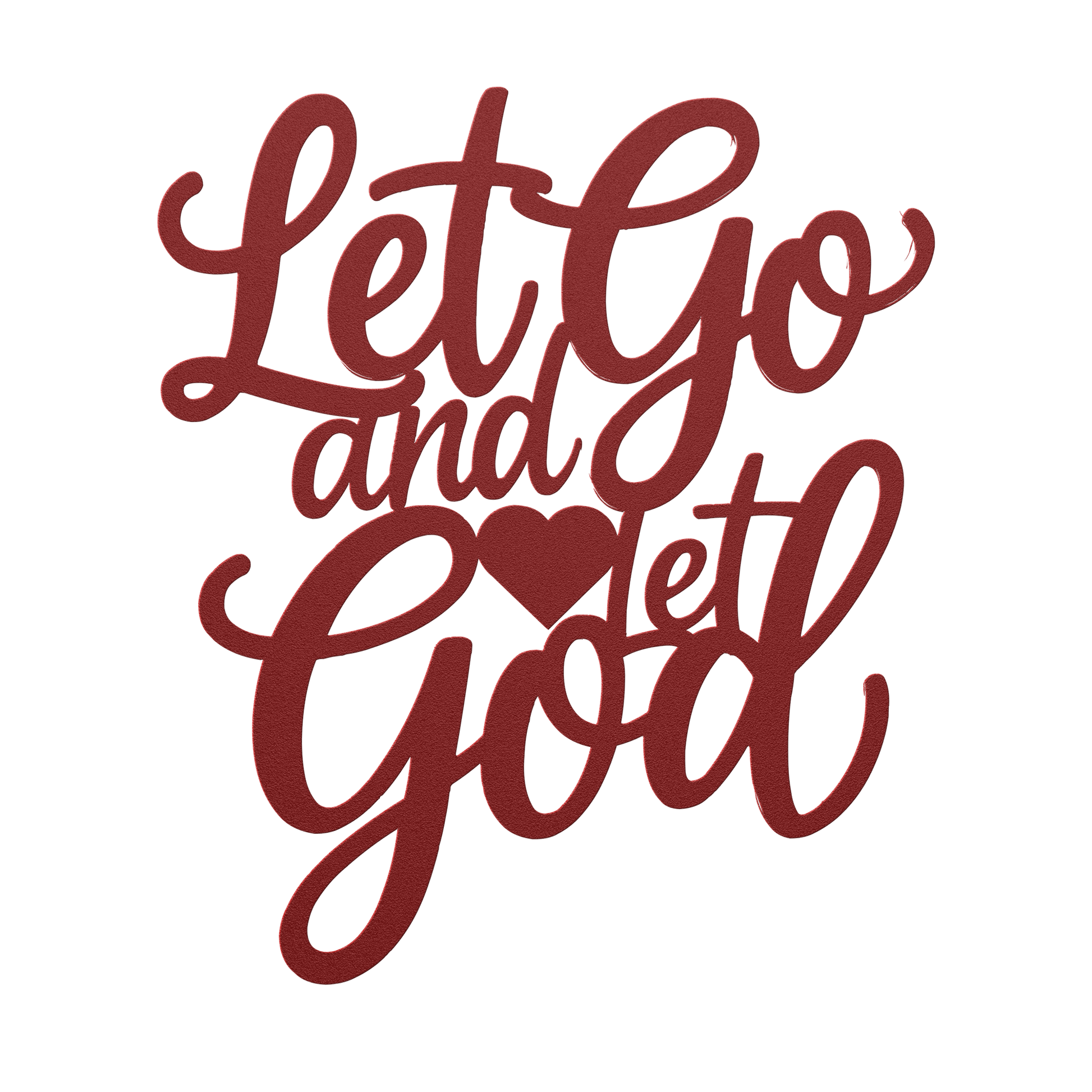Christian_Metal_Art_-_Let_Go_and_Let_God_Red_Transparent_Mockup.png