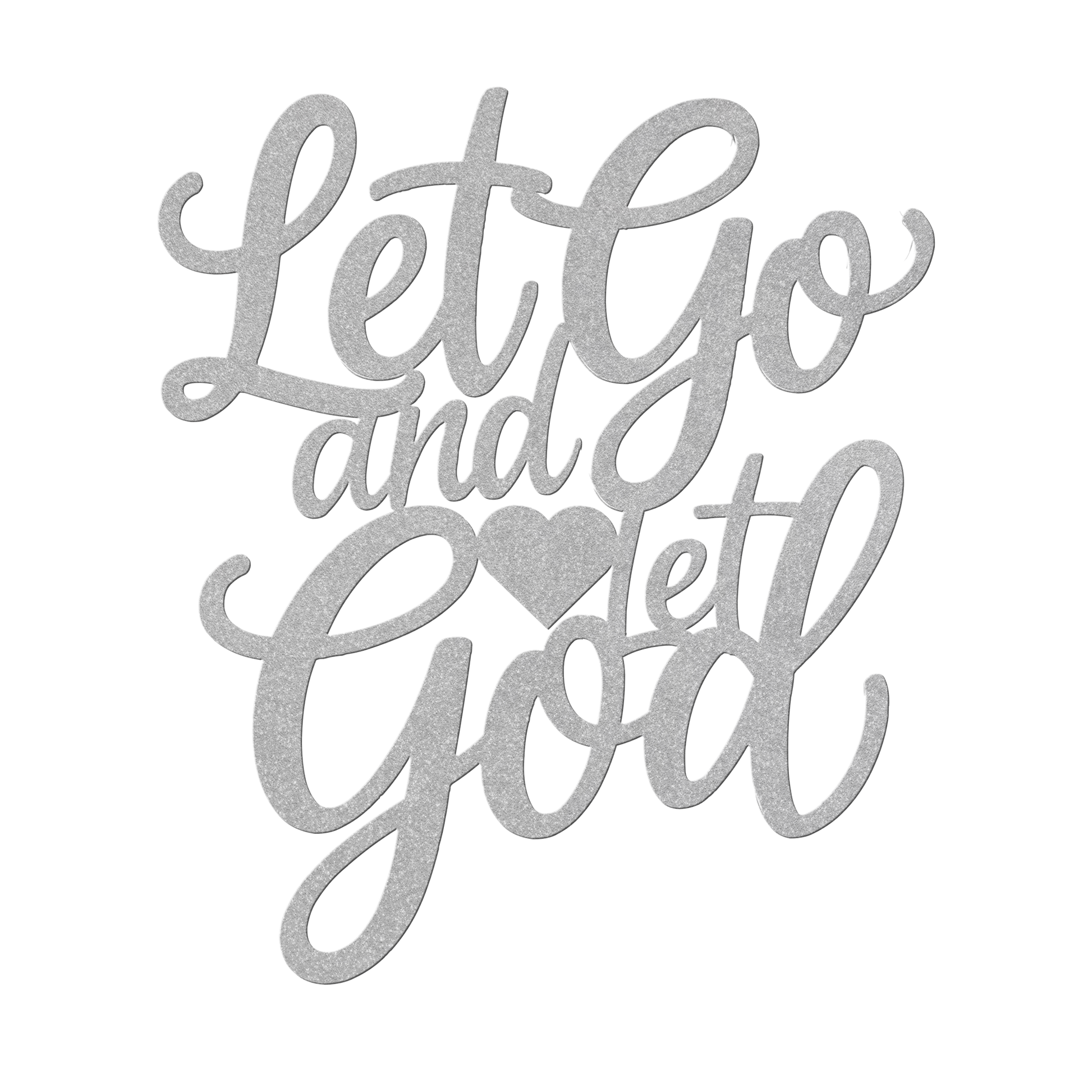 Christian_Metal_Art_-_Let_Go_and_Let_God_Silver_Transparent_Mockup.png