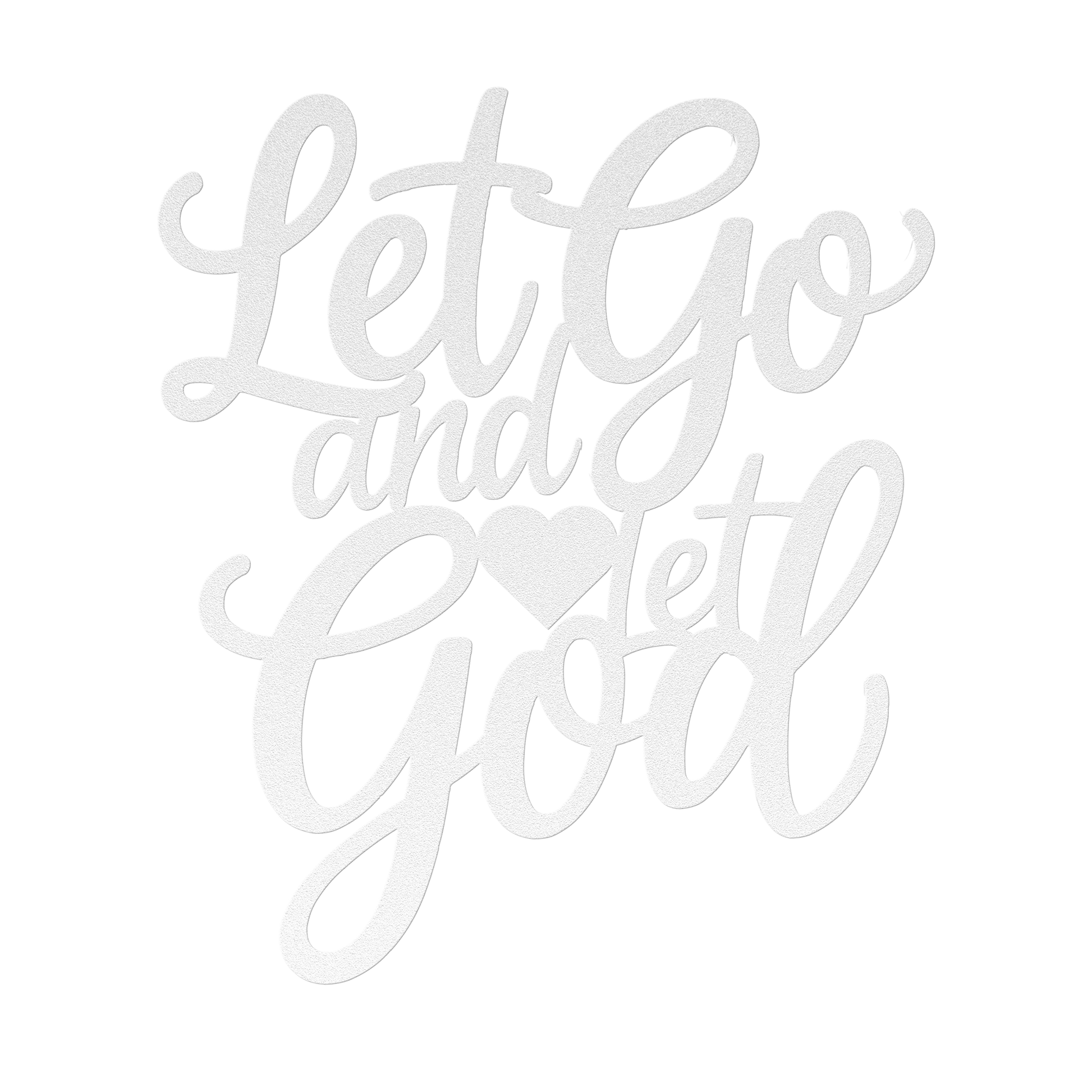 Christian_Metal_Art_-_Let_Go_and_Let_God_White_Transparent_Mockup.png