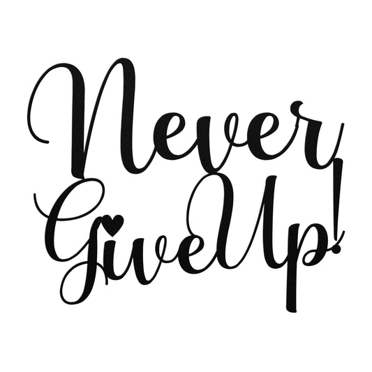 Featuring stylized black text on a white background, the "Motivational Metal Sign" showcases the inspiring message "Never Give Up!" designed in decorative script. A touch of creativity is added with a heart shape inside the letter "G." Crafted from 18 gauge steel, this elegantly designed sign makes an ideal piece for home decor.