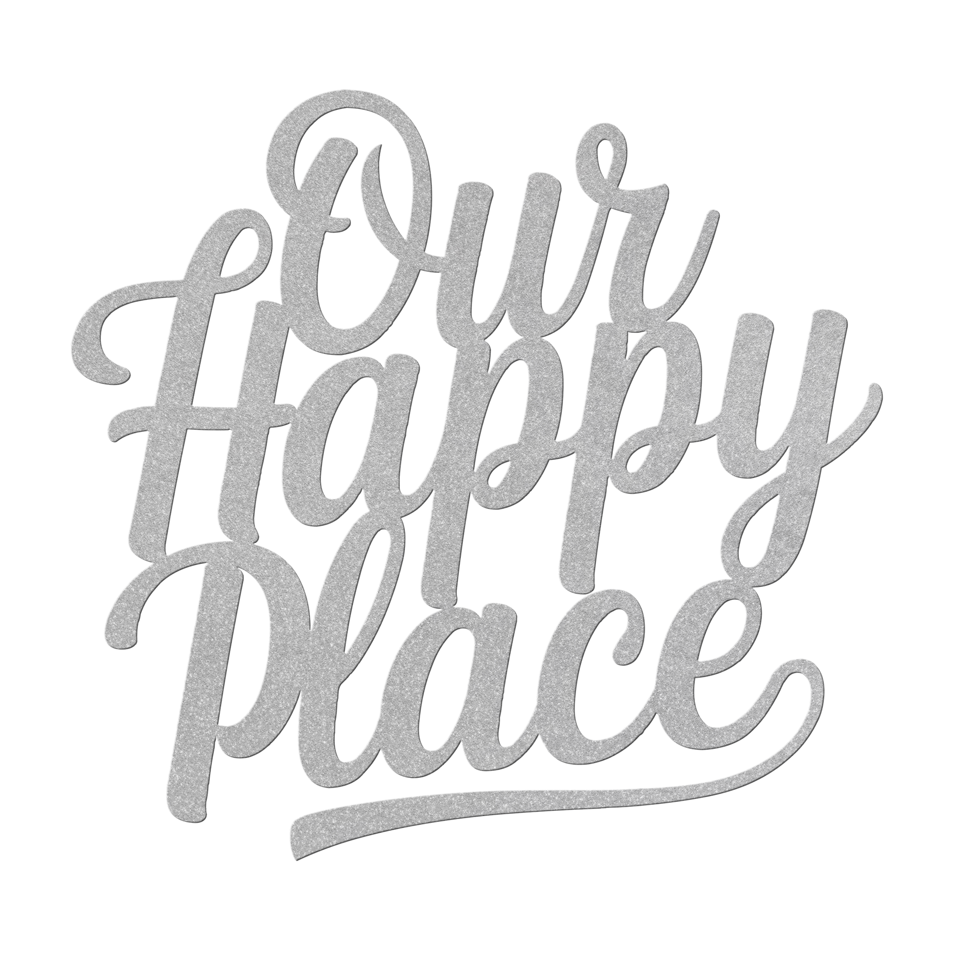 Our_Happy_Place_Metal_Sign_Silver_Transparent_Mockup.png