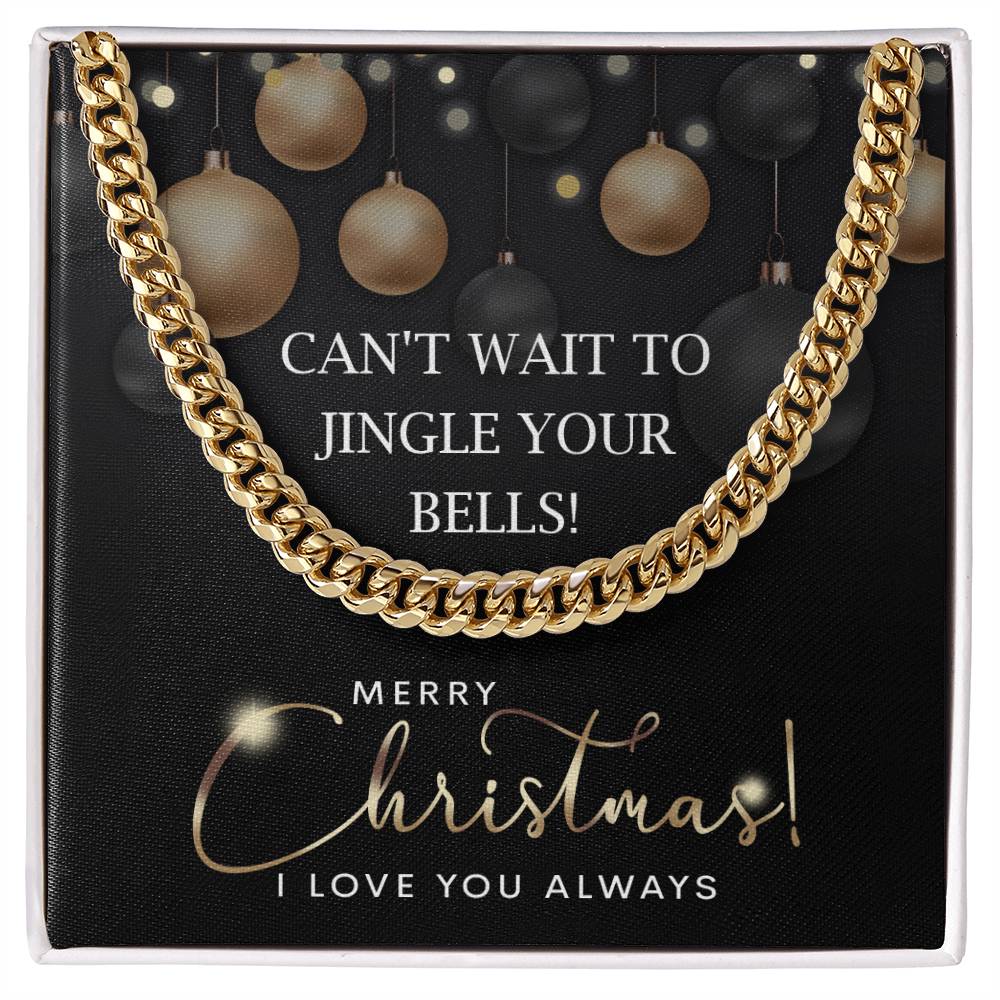 A Cuban link chain featuring a square pendant with the text "CAN'T WAIT TO JINGLE YOUR BELLS! MERRY Christmas! I LOVE YOU ALWAYS" against a backdrop of hanging ornaments. Product: My Man-Jingle Your Bells - Cuban Link Chain.