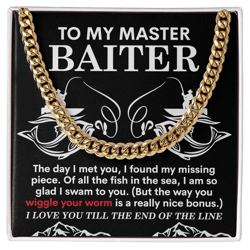 A sleek black square pendant on a polished stainless steel Cuban Link Chain, engraved with "To my master baiter" and a humorous fishing message, concluding with "I love you till the end of the line." Product: My Man-In The Sea - Cuban Link Chain.