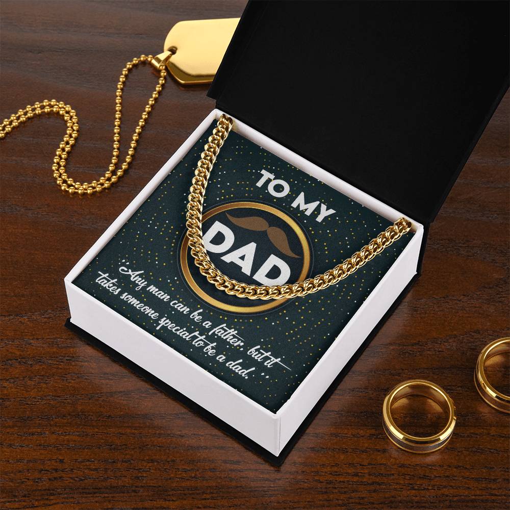 Square pendant with the text "To Dad" and a mustache icon, surrounded by a To Dad, Be A Dad - Cuban Link Chain and the phrase "any man can be a father, but it takes someone special to be.