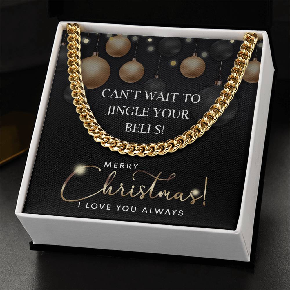 The "My Man-Jingle Your Bells - Cuban Link Chain" comes in a gift box with a festive backdrop and the message, "Can't wait to jingle your bells! Merry Christmas! I love you always." Crafted from 14K yellow gold, it's the perfect holiday surprise filled with love and sparkle.