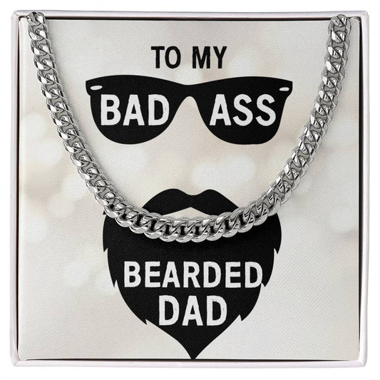 Graphic print with text "to my bad ass bearded dad," featuring an illustration of sunglasses, a stylized beard, and a ShineOn Fulfillment 14K Yellow Gold Cuban Link Chain.