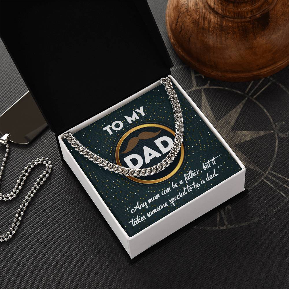 Square pendant with the text "To Dad" and a mustache icon, surrounded by a To Dad, Be A Dad - Cuban Link Chain and the phrase "any man can be a father, but it takes someone special to be.