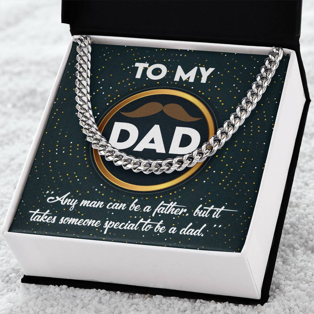 Square pendant with the text "To Dad" and a mustache icon, surrounded by a To Dad, Be A Dad - Cuban Link Chain and the phrase "any man can be a father, but it takes someone special to be.