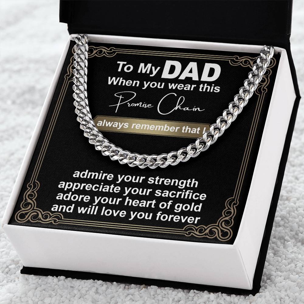 A square image of the To Dad, Promise Chain - Cuban Link Chain on a black background with a sentimental message to a father, expressing love and admiration.