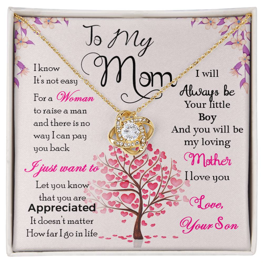 A heartfelt message to mom with a ShineOn Fulfillment To My Mom, I Know Its Not Easy - Love Knot Necklace on a printed background of appreciation from a son.