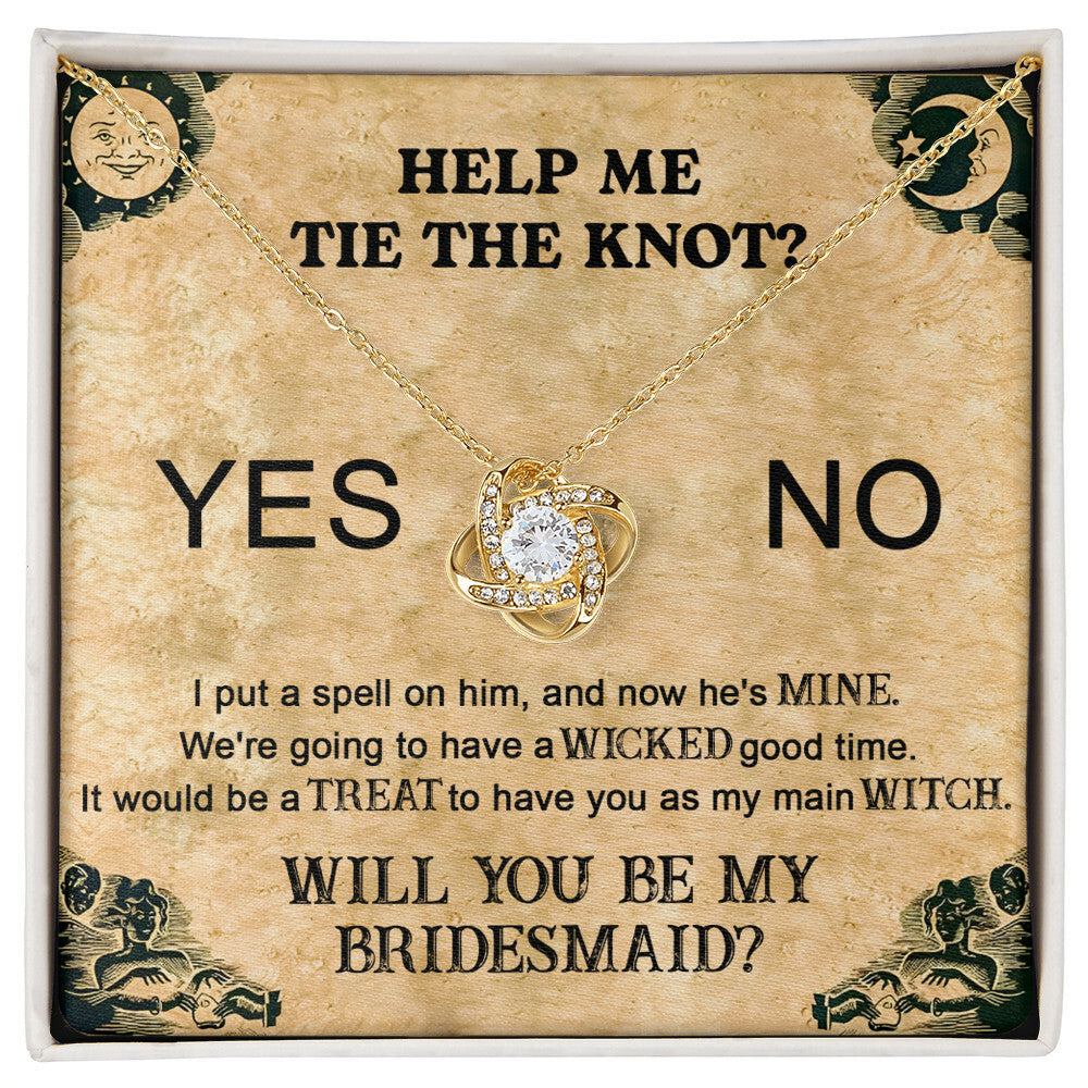 Proposal card with a To Bridesmaid, My Main Witch - Love Knot Necklace, asking "Will you be my bridesmaid?" in a playful, witch-themed design. The card includes humorous phrases and a decision choice with "Yes" highlighted, making it a charming personalized gift.