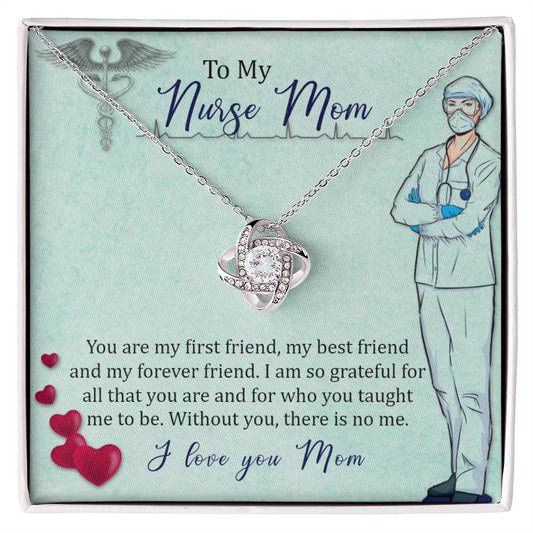 A To My Nurse Mom, You Are My First Friend - Love Knot Necklace is displayed on a card with a message for a "nurse mom," featuring an illustration of a female nurse, hearts, and cubic zirconia crystals along with a sentimental note expressing ShineOn Fulfillment.