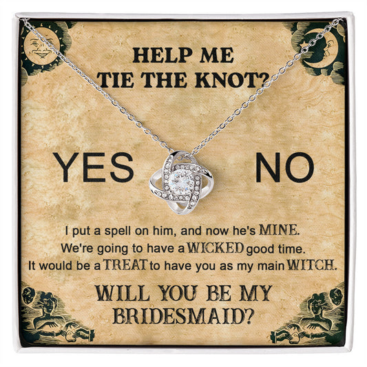 Proposal card with a To Bridesmaid, My Main Witch - Love Knot Necklace, asking "Will you be my bridesmaid?" in a playful, witch-themed design. The card includes humorous phrases and a decision choice with "Yes" highlighted, making it a charming personalized gift.