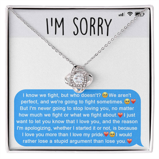 The Sorry-Stupid Argument - Love Knot Necklace, embellished with sparkling cubic zirconia crystals, is displayed above a heartfelt apology message. The message conveys love, regret over their argument, and a genuine desire to prioritize the relationship, making this personalized gift truly meaningful.