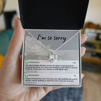 A stunning Sorry-I_m Not Perfect - Love Knot Necklace with cubic zirconia crystals is displayed on an "I'm so sorry" card. Below are text messages expressing regret and love, asking for a chance to make things right.