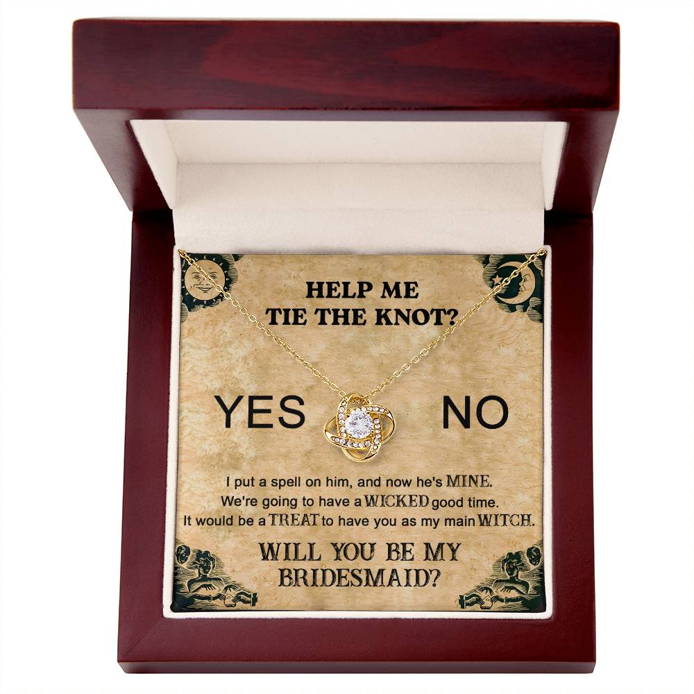 Proposal card with a To Bridesmaid, My Main Witch - Love Knot Necklace, asking "Will you be my bridesmaid?" in a playful, witch-themed design. The card includes humorous phrases and a decision choice with "Yes" highlighted, making it a charming personalized gift.