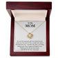 A To My Mom, You Are The Sweetest Gift That God Has Ever Given Me - Love Knot Necklace with a pendant in a box, accompanied by an affectionate message for a mother by ShineOn Fulfillment.