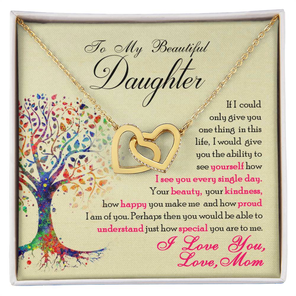 A To My Beautiful Daughter, You Are Special To Me - Interlocking Hearts Necklace displayed on a printed message card from ShineOn Fulfillment, expressing love and admiration from a mother to her daughter.