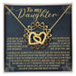 The Daughter-Reach Stars Interlocking Hearts Necklace, adorned with shimmering cubic zirconia crystals, is elegantly displayed on a card that reads "To my Daughter," conveying an inspiring message about love, dream achievement, and the promise of unwavering support and belief.