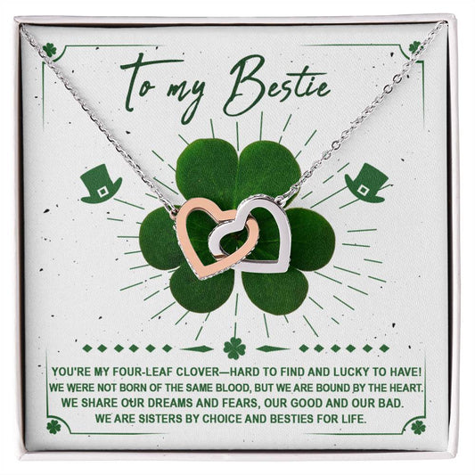 St. Patrick's Day - To my bestie, Lucky To Have - Interlocking Hearts necklace - St. Patrick's Day - to my ShineOn Fulfillment.