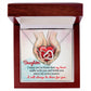 A high quality polished surgical steel necklace with two interlocking hearts is placed over an illustration of hands holding a red heart. Text reads: "Daughter, I want you to know that my heart walks with you and holds you when my arms cannot. I will always be there for you.
Product Name: To Daughter, Always Be There - Interlocking Hearts Necklace.