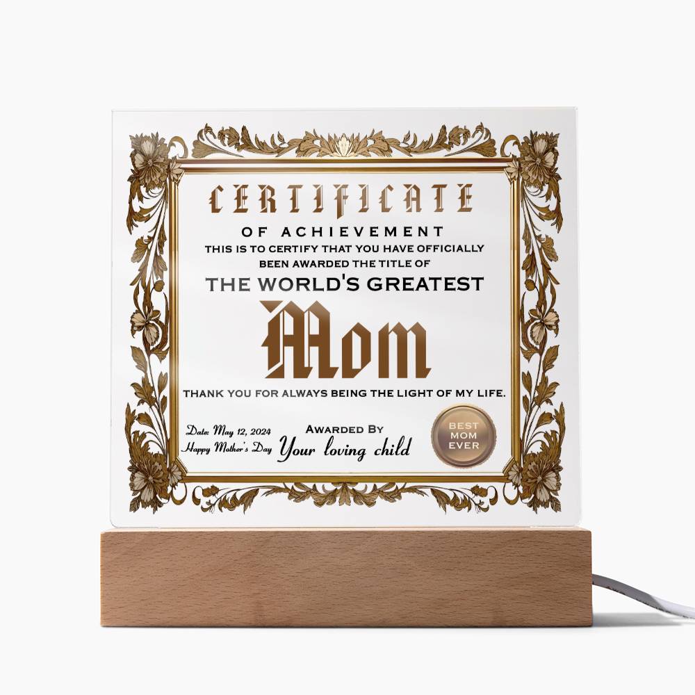 An ornate certificate titled "certificate of achievement" awarding the title of "the world's greatest mom," displayed on an To Mom, Happy Mother's Day-Acrylic - Acrylic Square Plaque.