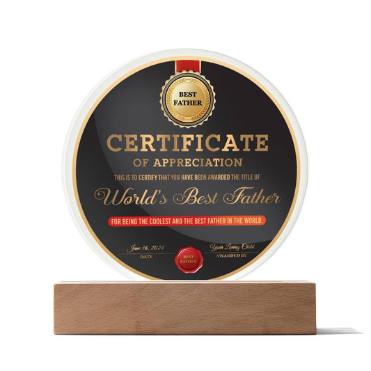 To Dad, The Best Father - Acrylic Circle Plaque: Round certificate with "Best Father" at the top and "World's Best Father" in red text in the center, recognizing someone as the world's best father. This handcrafted premium acrylic plaque is displayed elegantly on a wooden LED base.