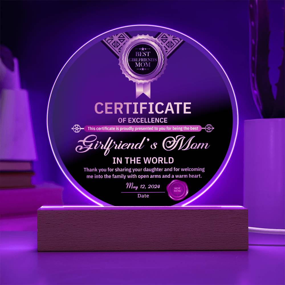 A high quality acrylic To Girlfriend's Mom, Certificate Of Excellence - Acrylic Circle Plaque awarded to "Girlfriend's Mom," thanking her for sharing her daughter and welcoming someone into the family, dated May 2, 2024