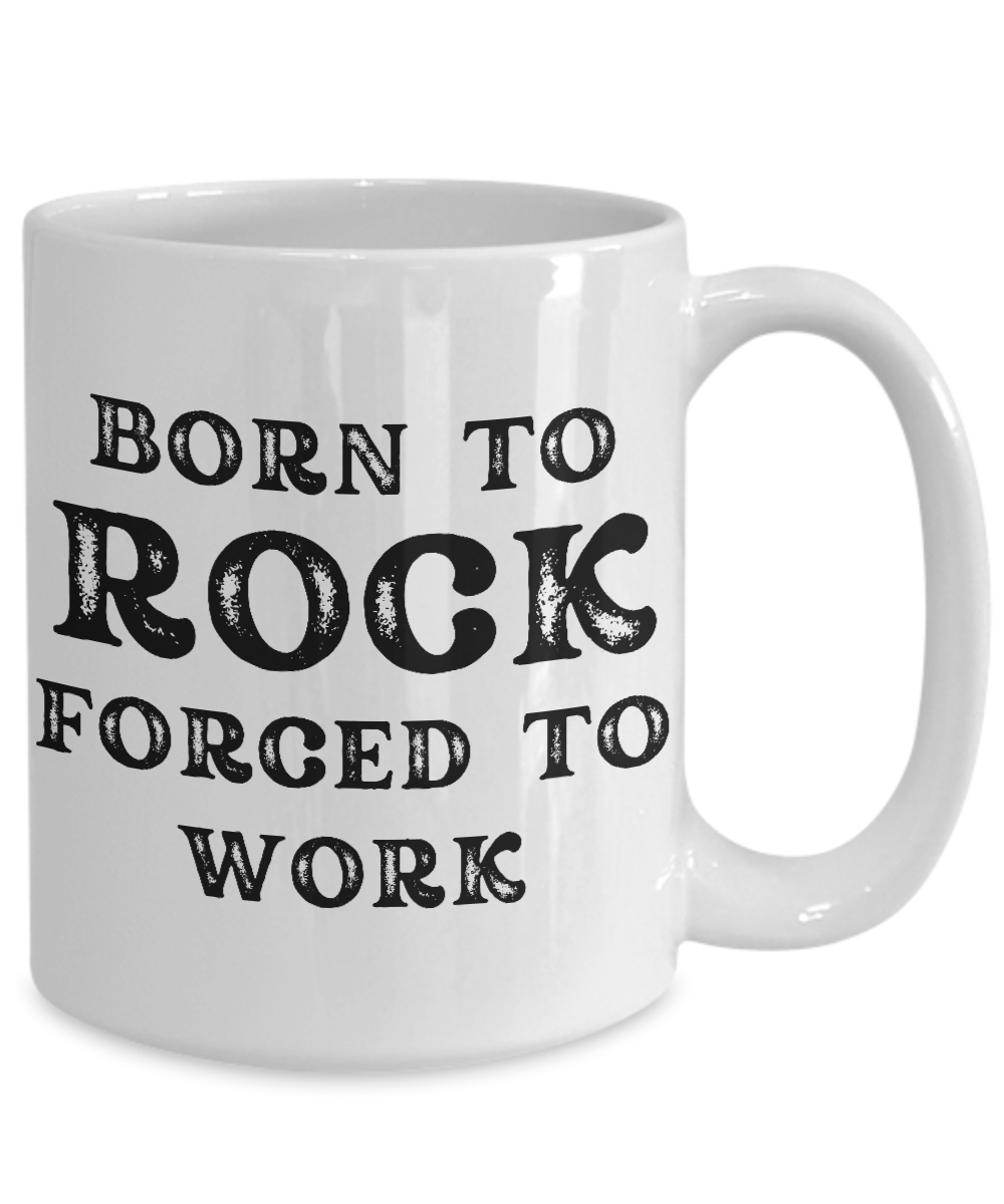 The "Born to Rock Forced to Work Coffee Mug" is printed and shipped from the USA. This playful mug makes a perfect gift for rockers and is available for a limited time only.