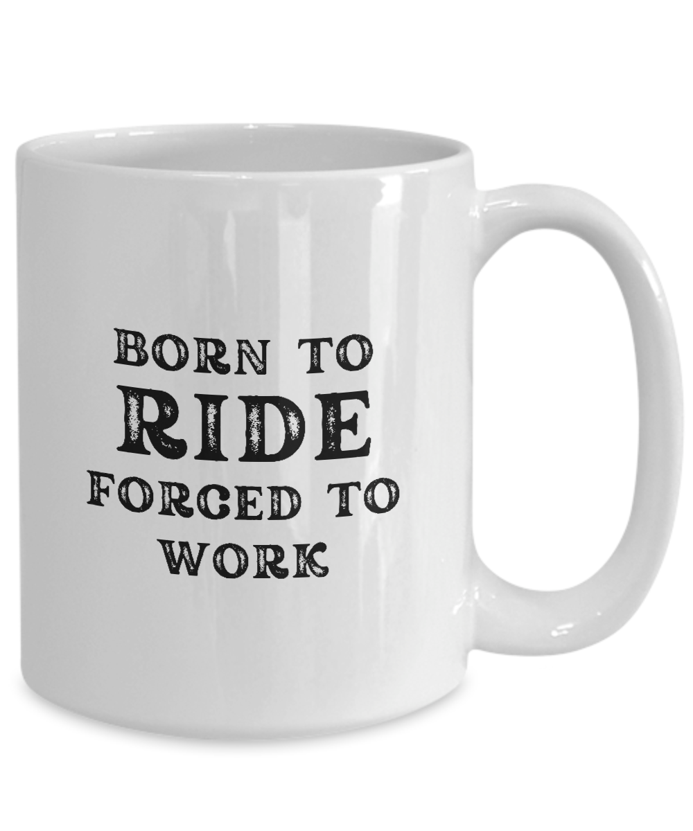 The "Born to Ride Forced to Work Coffee Mug | Best Gift Ideas And Appreciation Cup For Biker" features black text on white. It's a limited edition collector's item, printed and shipped from the USA.