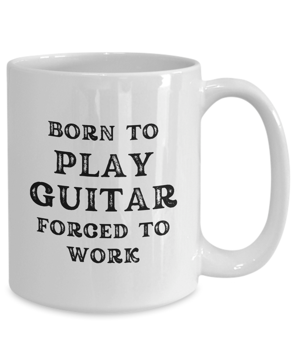 White mug with "Born to play guitar, forced to work" text, offered for a limited time. Printed and shipped from the USA. Product: Born to Play Guitar Forced to Work Coffee Mug | Best Gift Ideas And Appreciation Cup For Guitarist.