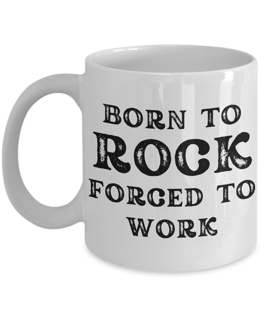 Introducing the "Born to Rock Forced to Work Coffee Mug" – the ultimate gift and appreciation cup for rock enthusiasts. Featuring black text on a white base, this mug boldly declares, "Born to rock, forced to work." Available for a limited time only and not found in stores. Proudly printed and shipped from the USA.